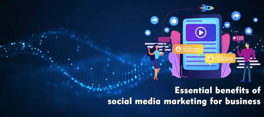 Essential benefits of social media marketing for business